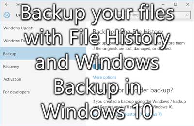 Backup your files with File History and Windows Backup in Windows 10