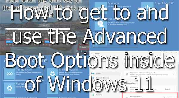 How to get to and use the Advanced Boot Options inside of Windows 11