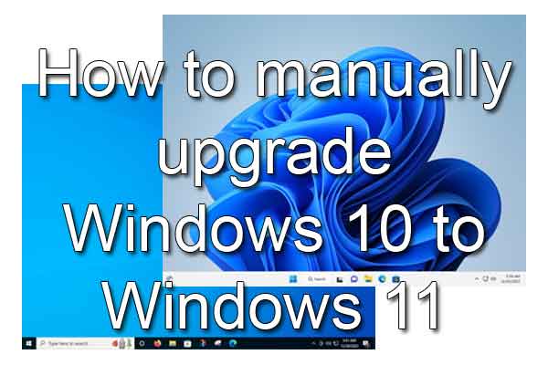 How to manually upgrade Windows 10 to Windows 11