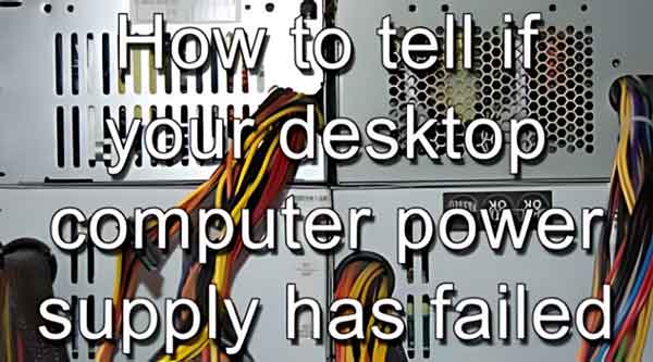 How to tell if your desktop computer power supply has failed