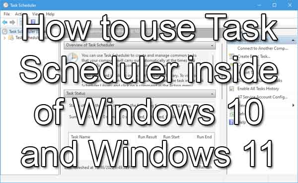 How to use Task Scheduler inside of Windows 10 and Windows 11