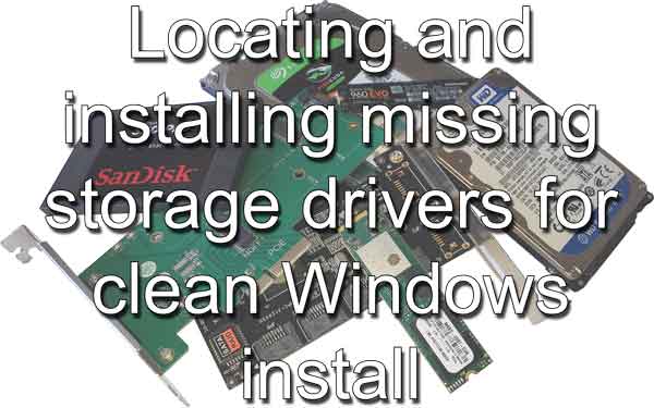 Locating and installing missing storage drivers for clean Windows install