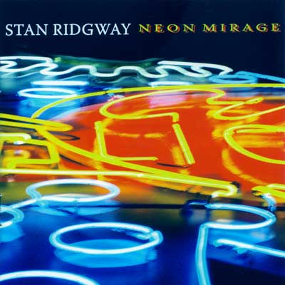 Stan Ridgway Neon Mirage
