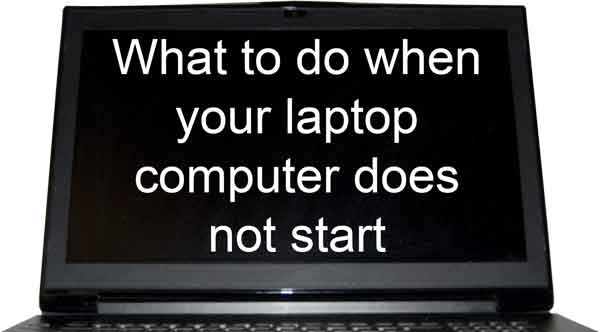 What to do when your laptop computer does not start
