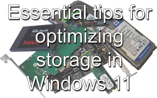 Essential tips for optimizing storage in Windows 11