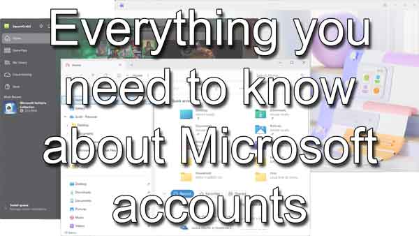 Everything you need to know about Microsoft accounts