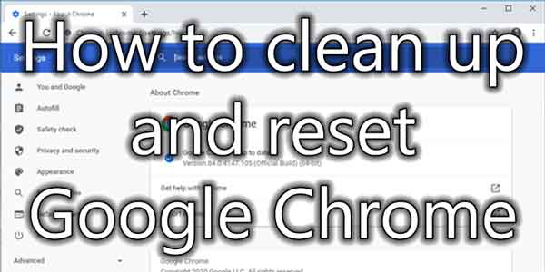 How to clean up and reset Google Chrome