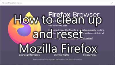 How to clean up and reset Mozilla Firefox