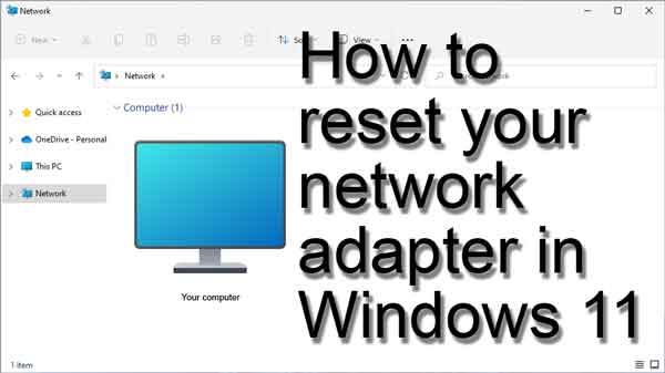 How to reset your network adapter in Windows 11