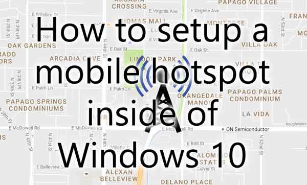 How to setup a mobile hotspot inside of Windows 10