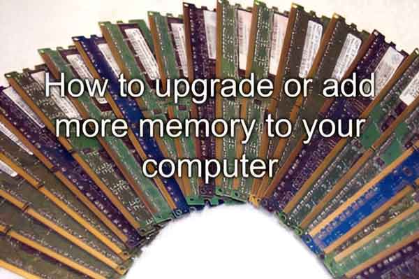 How to upgrade or add more memory to your computer