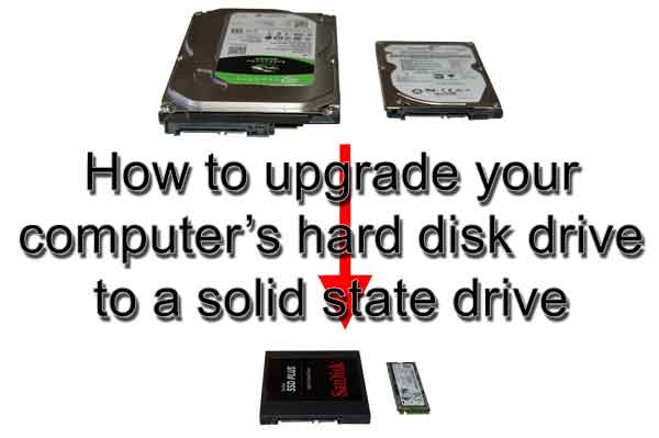 How to upgrade your computer's hard disk drive to a solid state drive