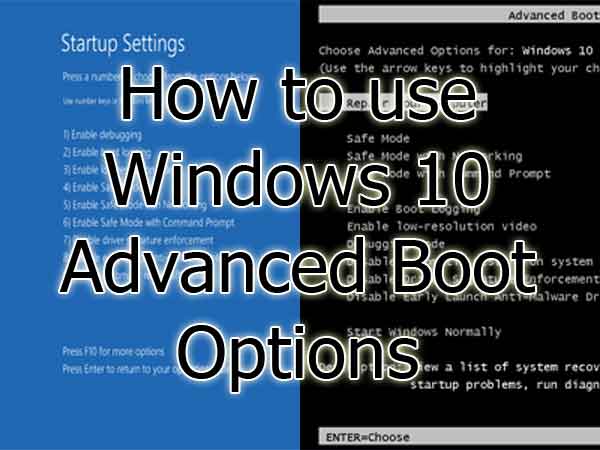 How to use Windows 10 Advanced Boot Options