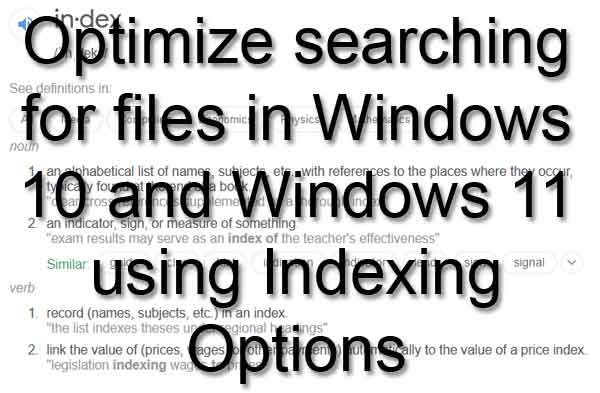 Optimize searching for files in Windows 10 and Windows 11 using Indexing Options