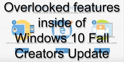 Overlooked features inside of Windows 10 Fall Creators Update