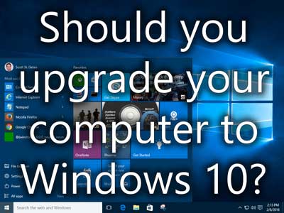 Should you upgrade your computer to Windows 10?