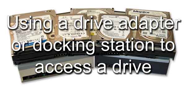 Using a drive adapter or docking station to access a drive